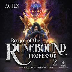 Return of the Runebound Professor 2: A Progression Fantasy Epic Audibook, by Actus 