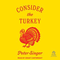 Consider the Turkey Audibook, by Peter Singer