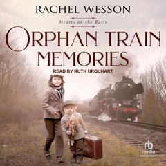 Orphan Train Memories Audibook, by Rachel Wesson