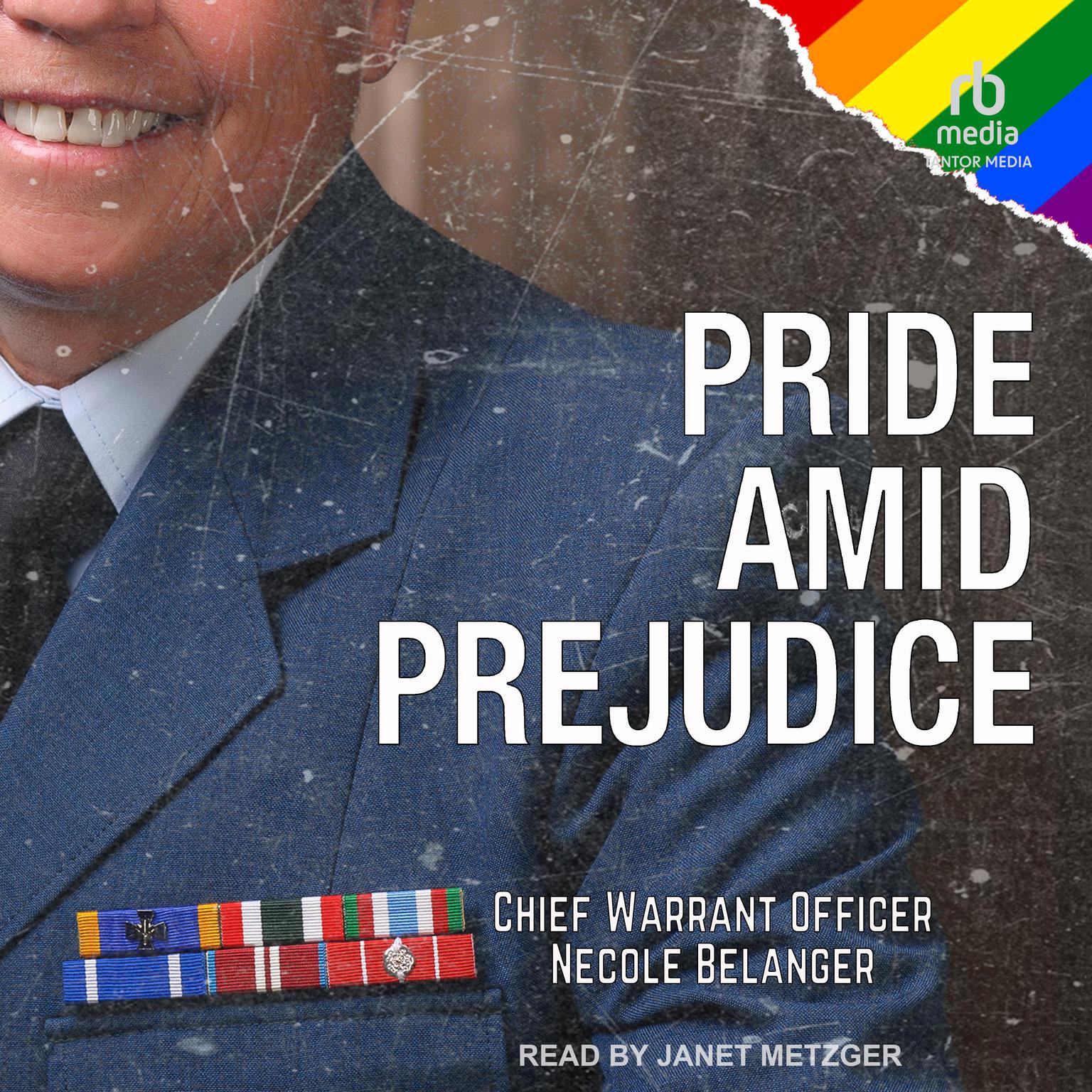 Pride Amid Prejudice: A Soldiers Memoir Audiobook, by Chief Warrant Officer (Ret’d) Necole E. Belanger, MMM, CD, BMASc