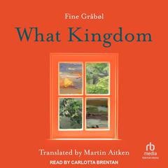 What Kingdom Audiobook, by Fine Gråbøl