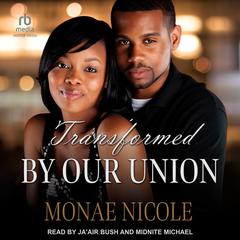 Transformed by Our Union Audibook, by Monae Nicole