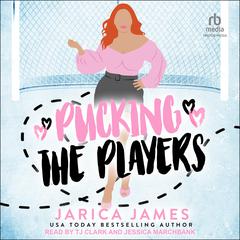 Pucking the Players Audiobook, by Jarica James