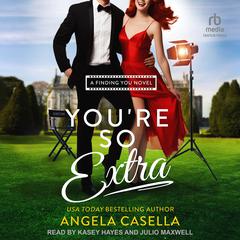 You’re So Extra Audibook, by Angela Casella