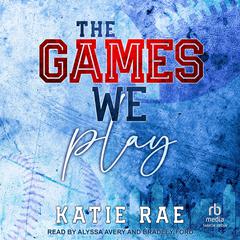 The Games We Play Audibook, by Katie Rae