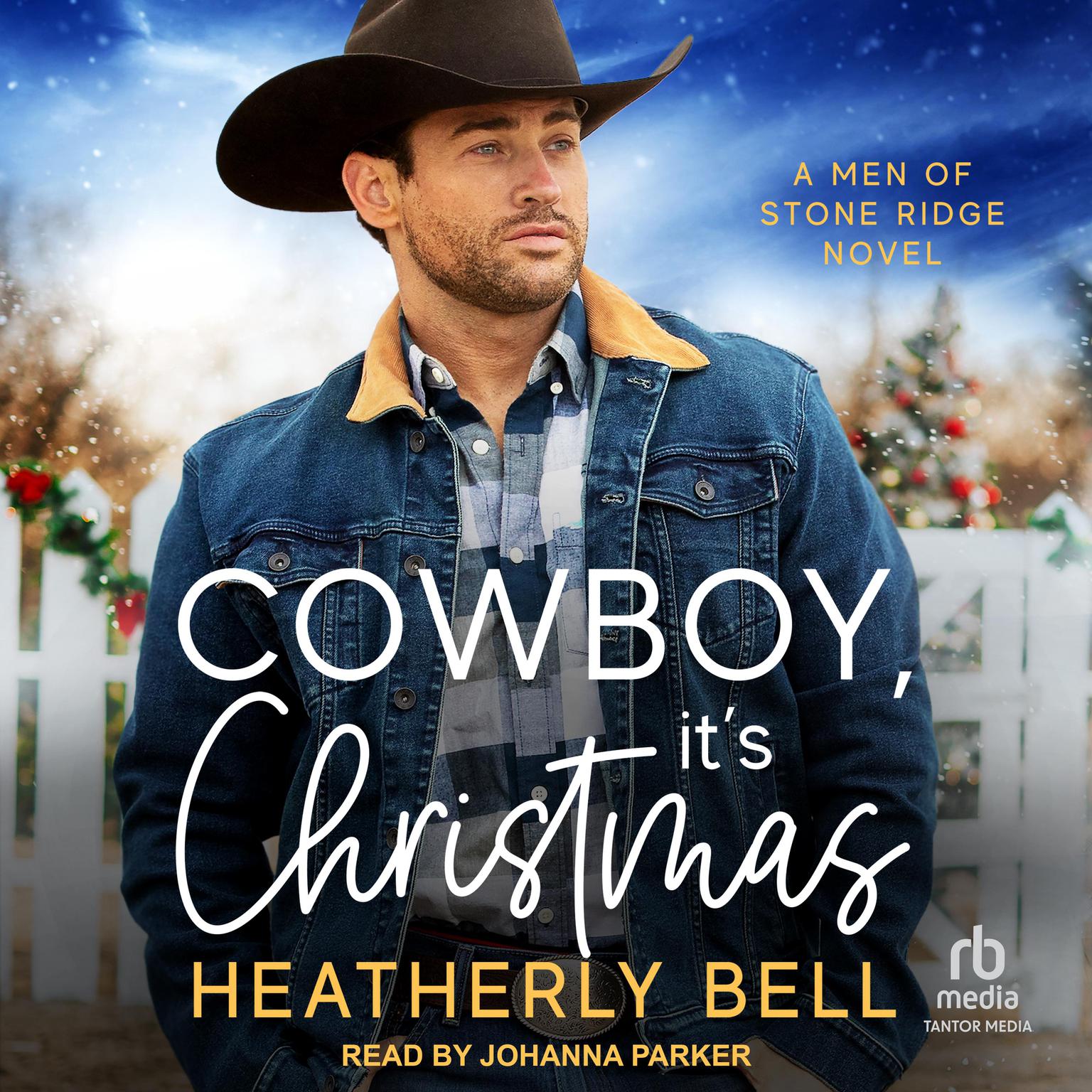 Cowboy, Its Christmas: A Men of Stone Ridge Novel Audiobook, by Heatherly Bell