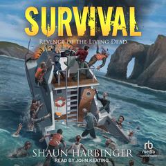 Survival: Revenge of the Living Dead Audiobook, by Shaun Harbinger
