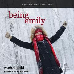 Being Emily Audibook, by Rachel Gold