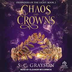 Chaos and Crowns Audibook, by S. C. Grayson