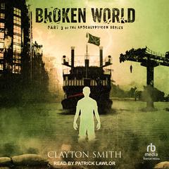 Broken World Audiobook, by Clayton Smith