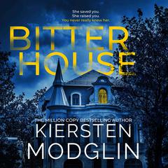 Bitter House Audiobook, by Kiersten Modglin