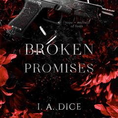 Broken Promises Audibook, by I. A. Dice