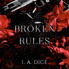 Broken Rules Audiobook, by I. A. Dice