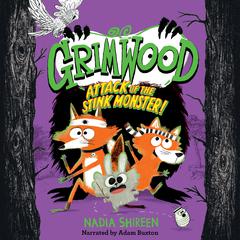 Grimwood: Attack of the Stink Monster! Audiobook, by Nadia Shireen