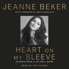 Heart on My Sleeve: Stories from a Life Well Worn Audibook, by Jeanne Beker