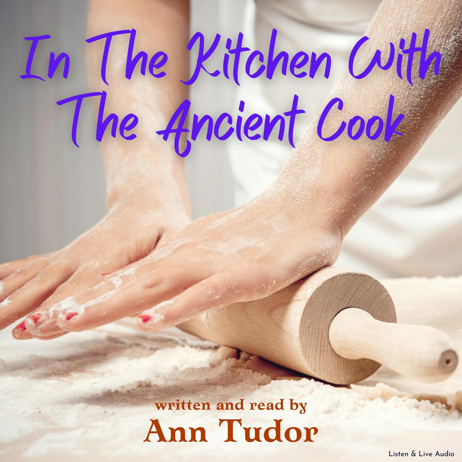 In The Kitchen With The Ancient Cook Audiobook by Ann Tudor