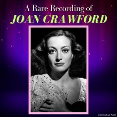 A Rare Recording of Joan Crawford Audiobook, by Joan Crawford