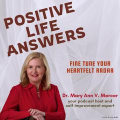 Positive Life Answers: Fine Tune Your Heartfelt Radar Audiobook, by Michael Mercer