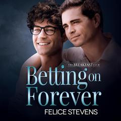 Betting on Forever Audiobook, by Felice Stevens
