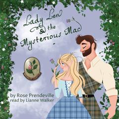 Lady Len and the Mysterious Mac Audiobook, by Rose Prendeville