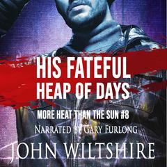 His Fateful Heap of Days Audiobook, by John Wiltshire