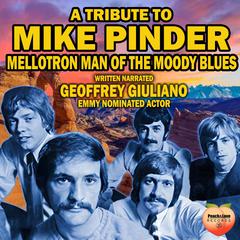 A Tribute to Mike Pinder: Melotron Man of the Moody Blues Audiobook, by Geoffrey Giuliano