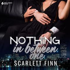 Nothing In Between: One: (Roxie & Zairn Bonus Chapters) Audiobook, by Scarlett Finn