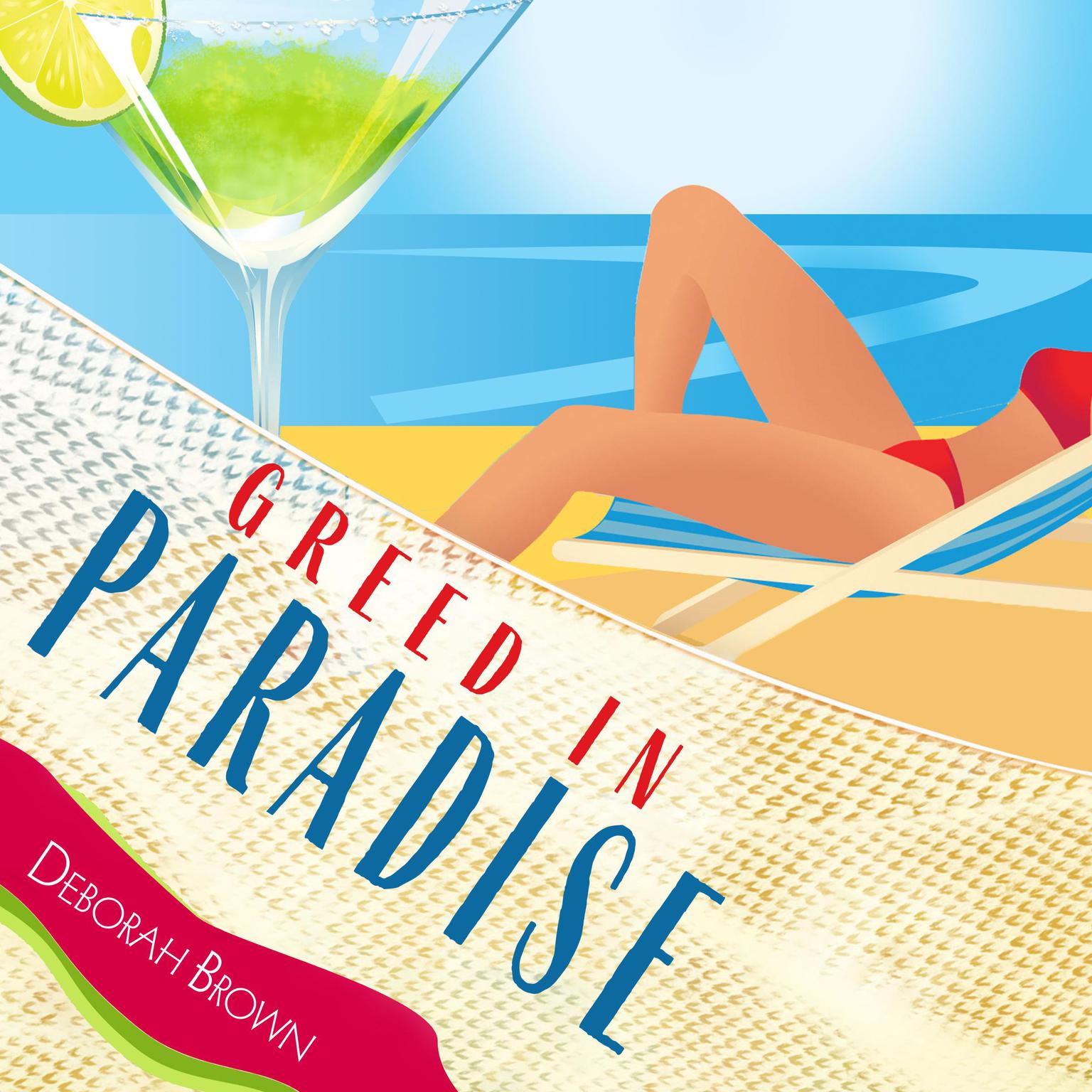 Greed in Paradise Audiobook, by Deborah Brown