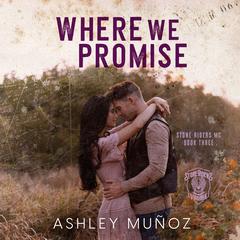 Where We Promise Audiobook, by Ashley Muñoz