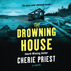 The Drowning House Audiobook, by Cherie Priest