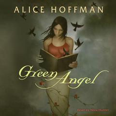 Green Angel Audibook, by Alice Hoffman