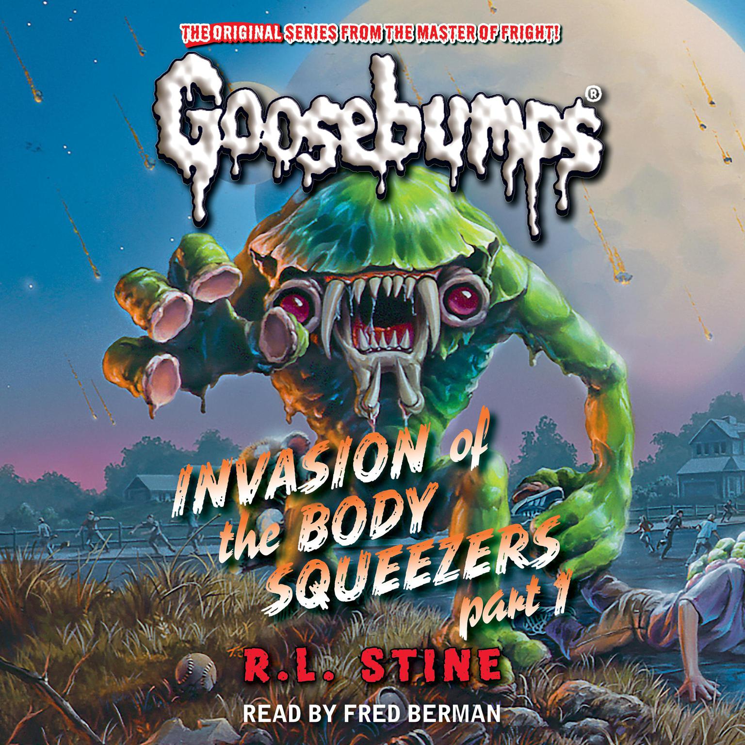 Invasion of the Body Squeezers: Part 1 (Goosebumps Classics #41) Audiobook, by R. L. Stine