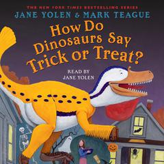 How Do Dinosaurs Say Trick or Treat? Audibook, by Jane Yolen