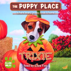 Trixie (The Puppy Place #69) Audiobook, by Ellen Miles