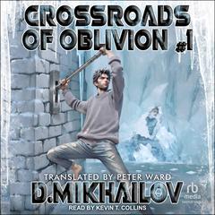 Crossroads of Oblivion #1 Audiobook, by Dem Mikhailov