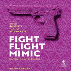 Fight, Flight, Mimic: Identity Mimicry in Conflict Audiobook, by Diego Gambetta