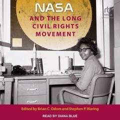 NASA and the Long Civil Rights Movement Audiobook, by Brian C. Odom