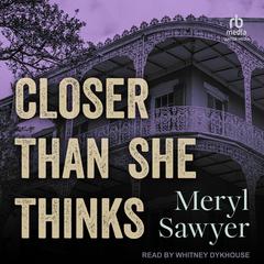 Closer Than She Thinks Audiobook, by Meryl Sawyer