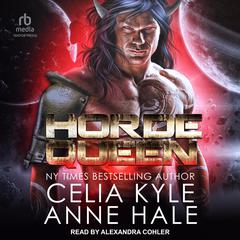 Horde Queen Audiobook, by Celia Kyle