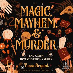 Magic, Mayhem & Murder Audiobook, by Tessa Bryant