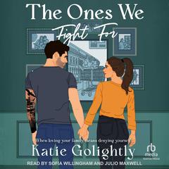 The Ones We Fight For Audiobook, by Katie Golightly