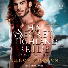His Secret Highland Bride Audiobook, by Allison B. Hanson