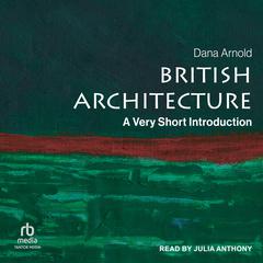 British Architecture: A Very Short Introduction Audiobook, by Dana Arnold