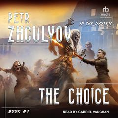 The Choice Audiobook, by Petr Zhgulyov