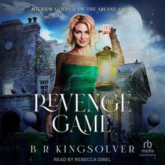 The Revenge Game Audibook, by B.R. Kingsolver