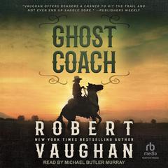 Ghost Coach: A Classic Western Audibook, by Robert Vaughan