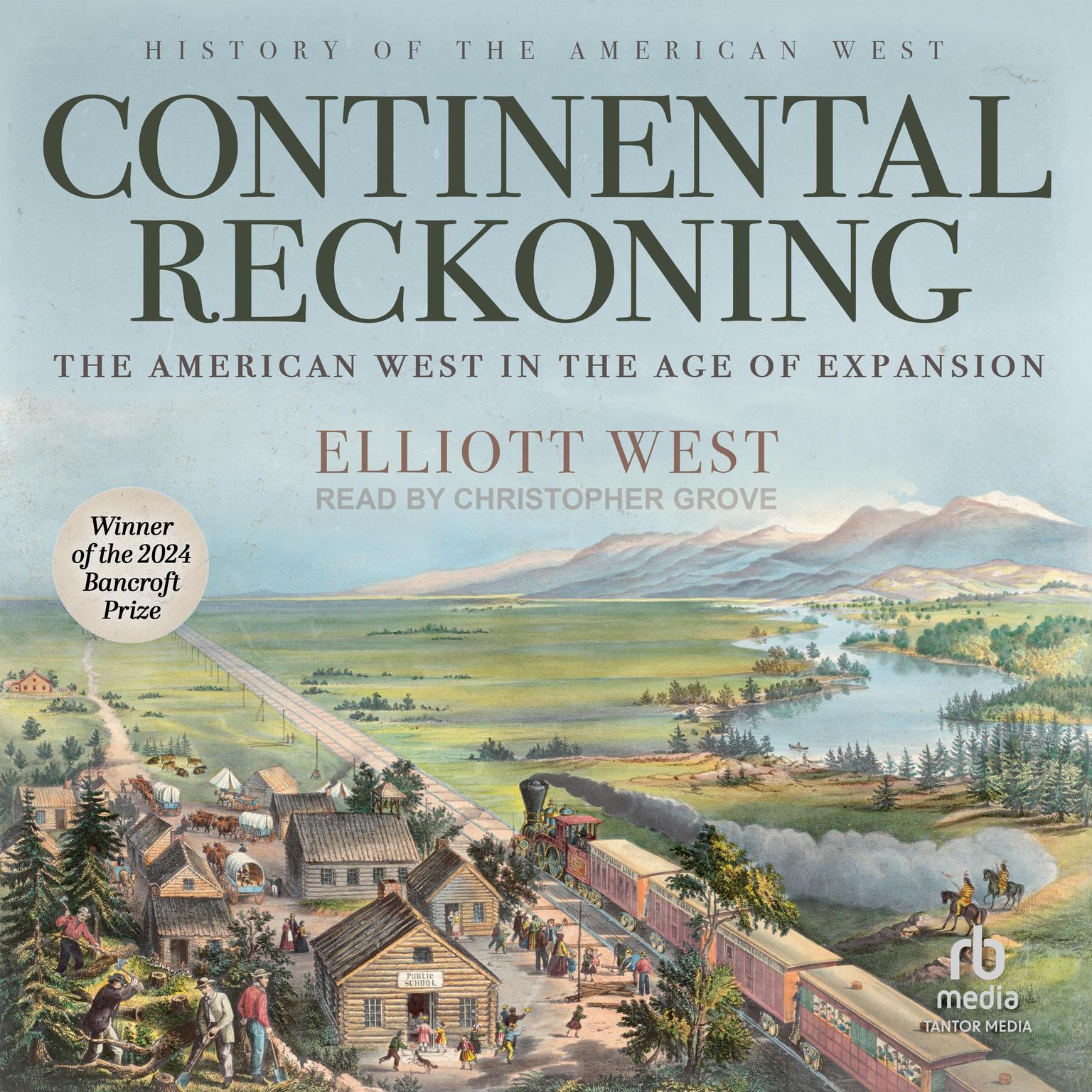 Continental Reckoning: The American West in the Age of Expansion Audiobook, by Elliott West