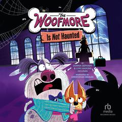 The Woofmore Is Not Haunted Audiobook, by Donna Gephart