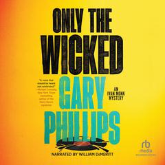 Only the Wicked Audiobook, by Gary Phillips