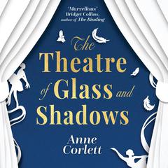 The Theatre of Glass and Shadows Audiobook, by Anne Corlett